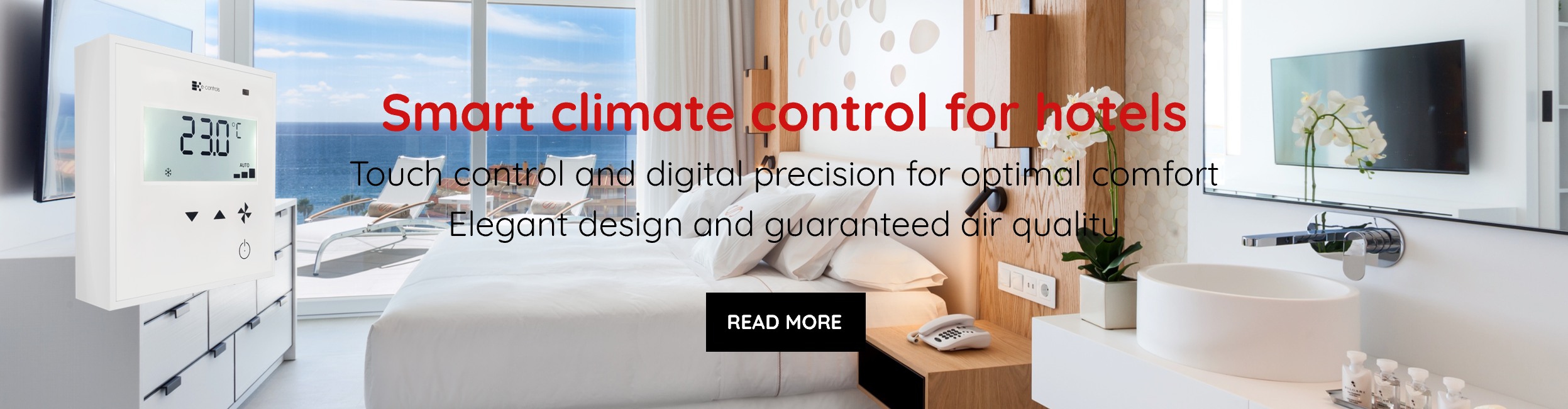 Smart climate control for hotels Touch control and digital precision for optimal comfort  Elegant design and guaranteed air quality